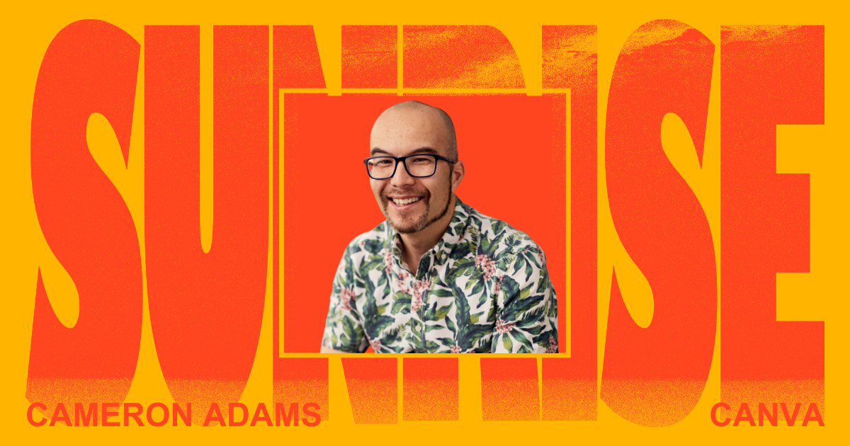 Sunrise Speaker Spotlight Cameron Adams, Canva Blackbird
